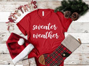 Sweater Weather Christmas T-Shirt