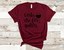 Load image into Gallery viewer, Corks are for Quitters Bella + Canvas T-Shirt
