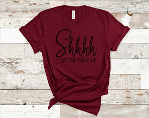 Shut the f**k up (Bella + Canvas) T-Shirt