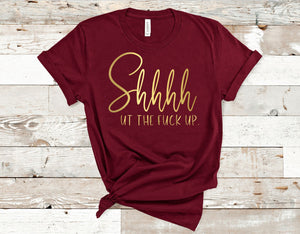 Shut the f**k up Foil (Bella + Canvas) T-Shirt