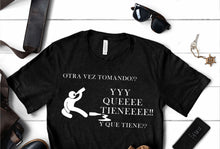 Load image into Gallery viewer, Y que tiene (Bella + Canvas) T-Shirt
